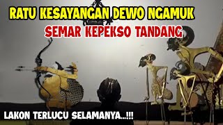 RATU KESAYANGANE' DEWO NGAMUK SEMAR KEPEKSO TANDANG