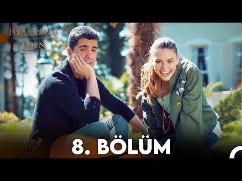 İstanbullu Gelin 8. Bölüm