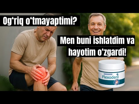 Suyak–bo‘g‘im og‘rig‘idan FORSATLI QUTULISh!   Flexoderil bilan Yangi Hayot