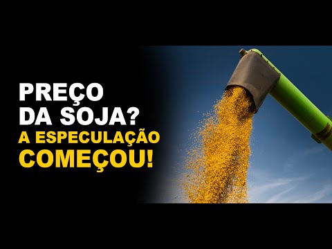 PREÇO DA SOJA? A ESPECULAÇÃO COMEÇOU!