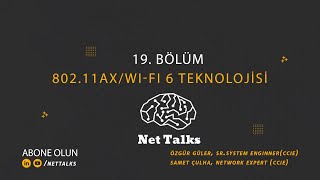 Network Talks Podcast #19 - 802.11ax/Wi-fi 6 Teknolojisi