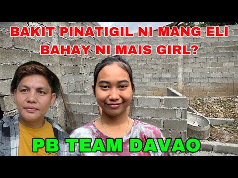 BAKIT PINATIGIL MUNA NI MANG ELI ANG PAG-GAWA NG BAHAY NILA MAIS GIRL?