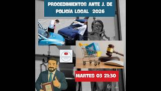 PROCED. ANTE JUZGADOS DE POLICÍA LOCAL 2026, SESIÓN 1