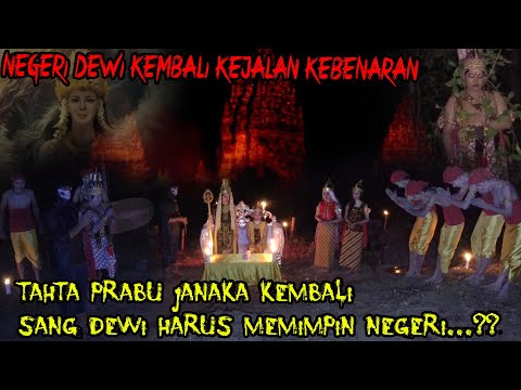 TAHTA KERAJAAN TELAH KEMBALI KEPADA SANG DEWI-PRABU JANAKA BERTEMU DEWI UNTUK MEMIMPIN NEGERI