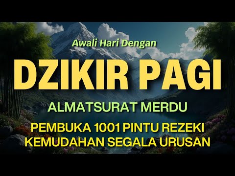 DZIKIR PAGI SESUAI SUNNAH RASUL | ZIKIR PEMBUKA PINTU REZEKI | Dzikir Mustajab Pagi