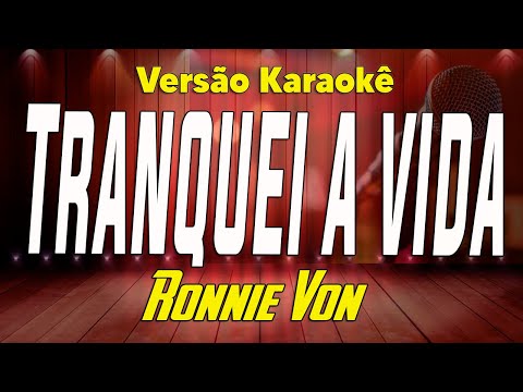 Ronnie Von - Tranquei a vida - Karaokê