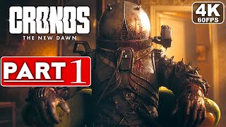 CRONOS THE NEW DAWN Gameplay Walkthrough Part 1 [4K 60FPS] - No Commentary