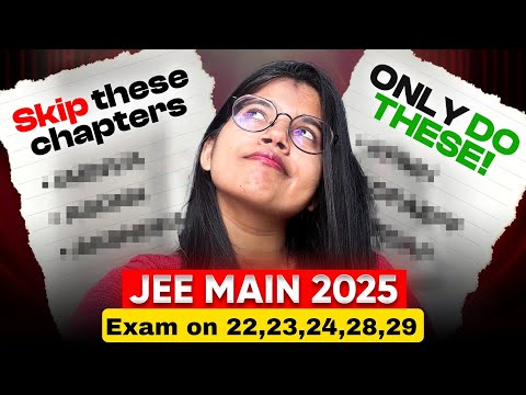 JEE 2025: Confirm 180+ marks by doing these chapters!😳 Must-Do & Skip Chapters 🔥