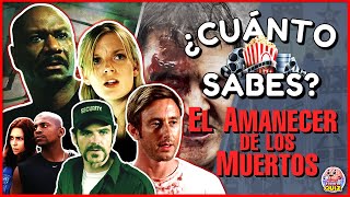 ¿Cuánto Sabes de 'EL AMANECER DE LOS MUERTOS'? | Quiz/Trivia/Test