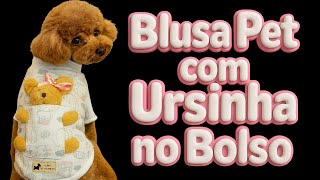 🎀 Como Fazer Blusa Pet com Ursinha no Bolso — Tutorial Fácil