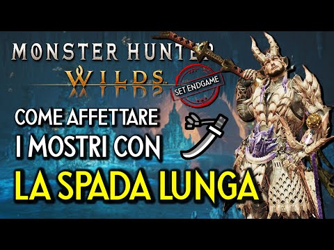 MONSTER HUNTER WILDS | COME AFFETTARE I MOSTRI CON LA SPADA LUNGA - Tutorial Completo e Set Endgame