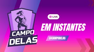 🔴 AO VIVO | Campo Delas: a casa do Futebol Feminino - EP. 4