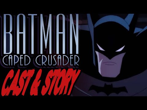 NEW Batman Caped Crusader Story Trailer & Cast Details