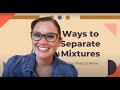 Methods for Separating Mixtures