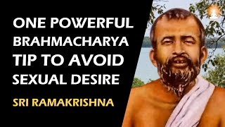 PRACTICAL ADVICE TO OVERCOME LUST | Even Sri Ramakrishna Struggled with Lust!