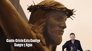 Oracion y Canto - Cristo Esta Contigo - Sangre y Agua