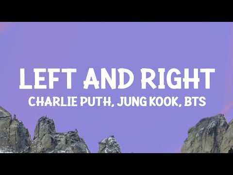 Charlie Puth - Left And Right (Lyrics) ft. Jungkook of BTS