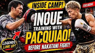INSIDE CAMP: Naoya Inoue TRAINING With Manny Pacquiao Ahead Of Junto Nakatani FIGHT