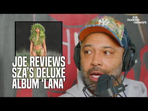 "Good Sounding Scrapes" | Joe Reviews SZA’s Deluxe Album ‘LANA’