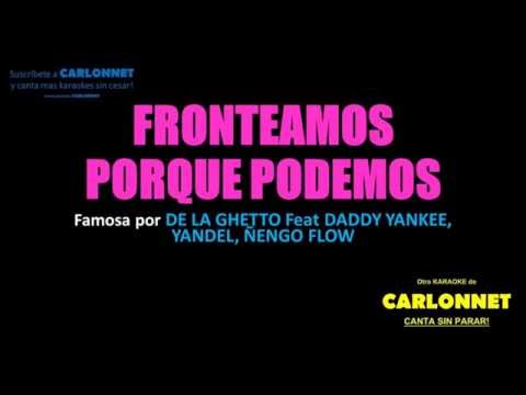 Fronteamos porque podemos – De la Ghetto, Daddy Yankee, Yandel, Ñengo Flow (Karaoke)