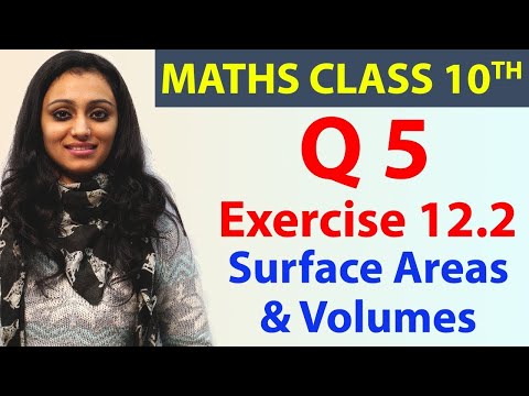 Q 5, Exercise 12.2, Surface Areas & Volumes, Chapter 12, Maths Class 10th - NCERT