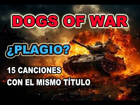 POR QUÉ HAY TANTAS CANCIONES DE ROCK CON EL MISMO TÍTULO...DOGS OF WAR (De ACDC a MOTORHEAD)!!