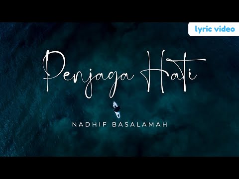 Penjaga Hati Lirik Nadhif Basalamah