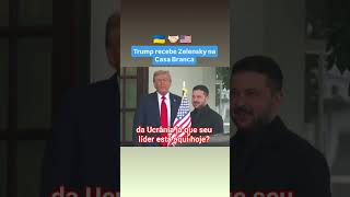 Trump e Zelensky na Casa Branca! 🇺🇸 🇺🇦 #trump #usa #russia #ukraine #ucrania #zelensky