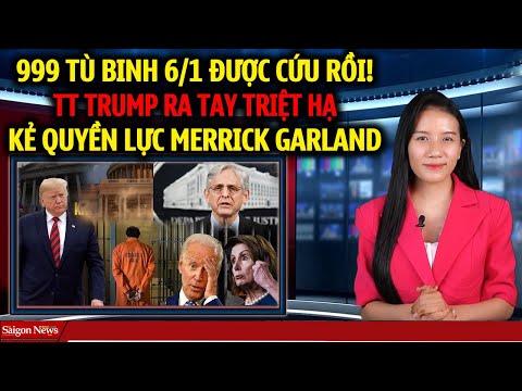 999 TÙ NHÂN 6/1 được cứu rồi! TT Trum ra tay triệt hạ kẻ quyền lực trong Bộ tư pháp Merrick Garland