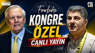 FENERBAHÇE KONGRESİ ÖZEL  | CANLI YAYIN