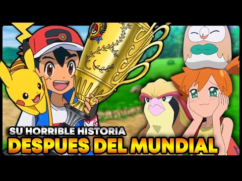 Las DECEPCIONANTES aventuras de ASH DESPUES DE CORONARSE CAMPEON DEL MUNDO