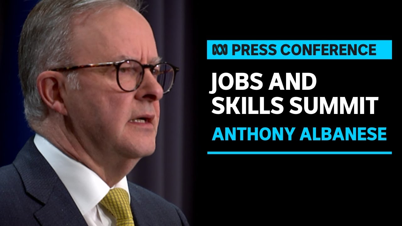 Prime Minister Anthony Albanese Announces Job and Skills Summit