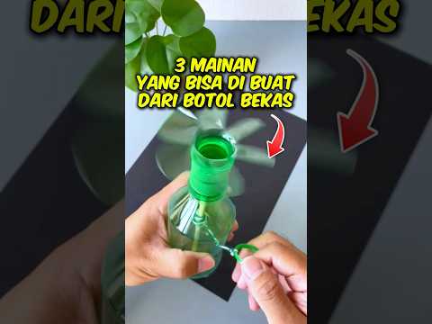3 Mainan yang bisa di buat dari botol bekas!! Nomer 3 pasti viral saat ramadhan!!