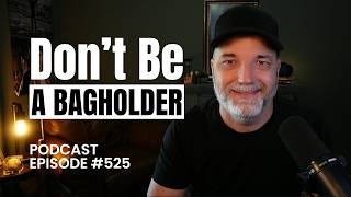Don't Be A Bagholder | Episode 525