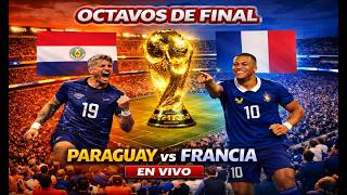 OCTAVOS DE FINAL: FRANCIA VS PARAGUAY