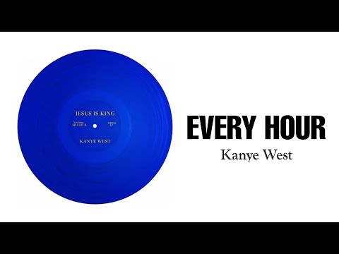 Kanye West - Every Hour (Lyrics Video)