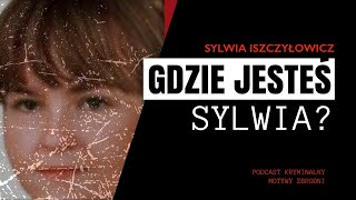 #86 Szła sama do domu - Sylwia Iszczyłowicz [Podcast kryminalny]