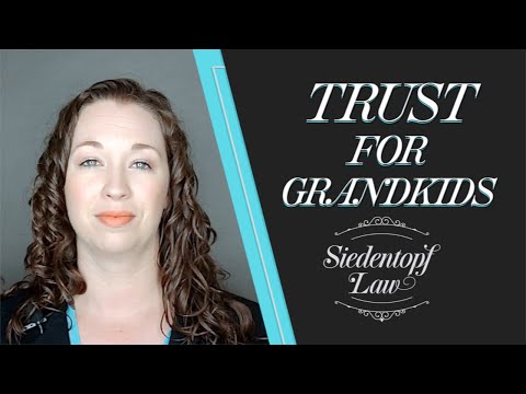 Trust for Grandkids