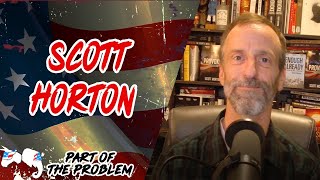 Dave Smith | Scott Horton | Part Of The Problem 1292