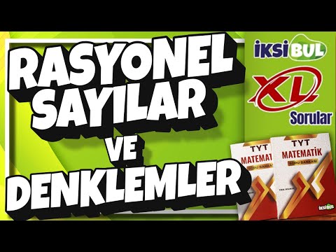 RASYONEL SAYILAR VE BİRİNCİ DERECE DENKLEMLER | XL Sorular | İksiBul