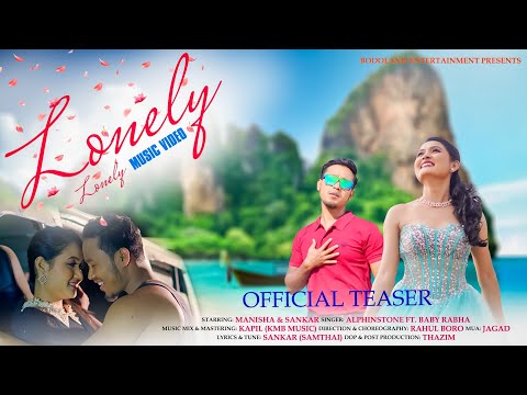 Lonely Lonely Feeling Official Teaser 4K Bodo Music Video | Mansiha ft Sankar