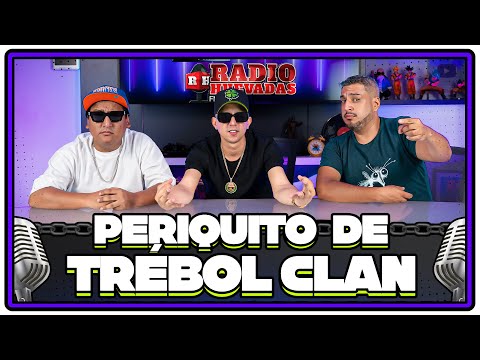 RADIO HUEVADAS ft. PERIQUITO DE TRÉBOL CLAN