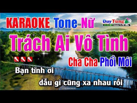 Karaoke || Trách Ai Vô Tình – Tone Nữ ( Cha Cha ) Nhạc Sống Duy Tùng