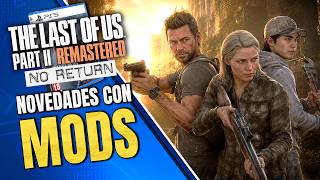 TOP MODS 🤩 Juega con PERSONAJES INÉDITOS en el modo SIN RETORNO de TLOU Parte II Remastered en PC