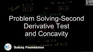 Problem Solving-Second Derivative Test and Concavity