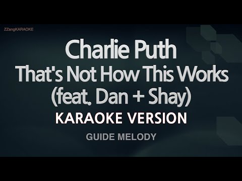 Charlie Puth-That’s Not How This Works (feat. Dan + Shay) (Melody) (Karaoke Version)