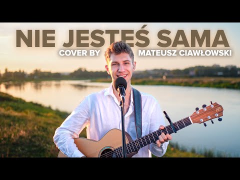 NIE JESTEŚ SAMA - Seweryn Krajewski | (COVER by MATEUSZ CIAWŁOWSKI)