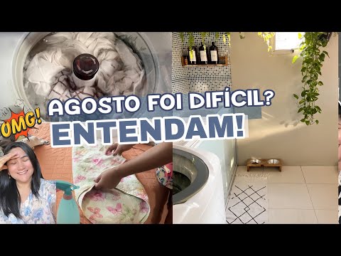 Agosto foi difícil | DESABAFO!! Por casa limpa