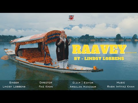Raavey | Lindsy Lobbens | Peer Zahoor | Rasik Imtiyaz Khan | Kashmiri Songs | New Kashmiri  Hit Song