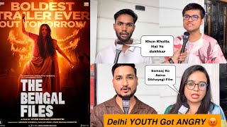 THE BENGAL FILES Trailer Public Review || Delhi People Angry Reaction On THE BENGAL FILES Trailer 😡😡